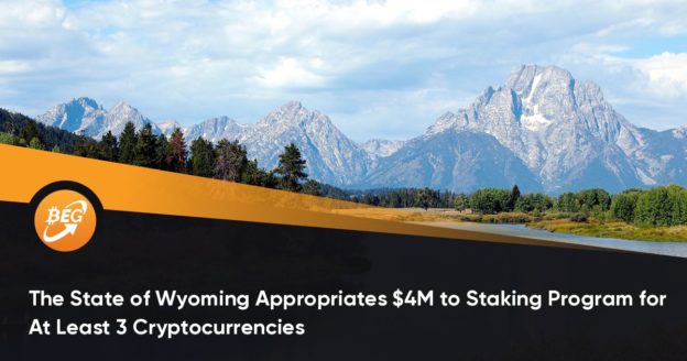 The State of Wyoming Appropriates $4M to Staking Program for At Least 3 Cryptocurrencies