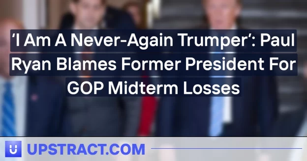 ‘I Am A Never-Again Trumper’: Paul Ryan Blames Former President For GOP Midterm Losses