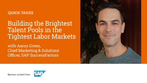 Video Quick Take: SAP’s Aaron Green on Building the Brightest Talent Pools in the Tightest Labor Market – SPONSOR CONTENT FROM SAP