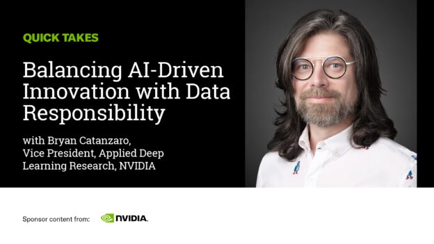 Video Quick Take: Balancing AI-Driven Innovation With Data Responsibility – SPONSOR CONTENT FROM NVIDIA