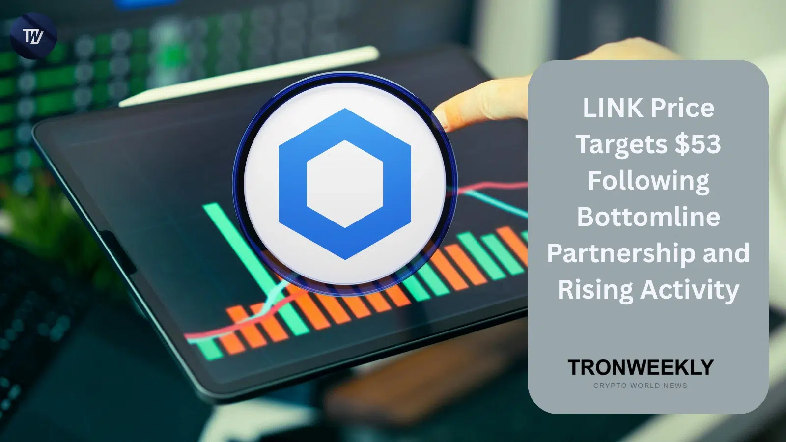 LINK Price Targets $53 Following Bottomline Partnership and Rising Activity